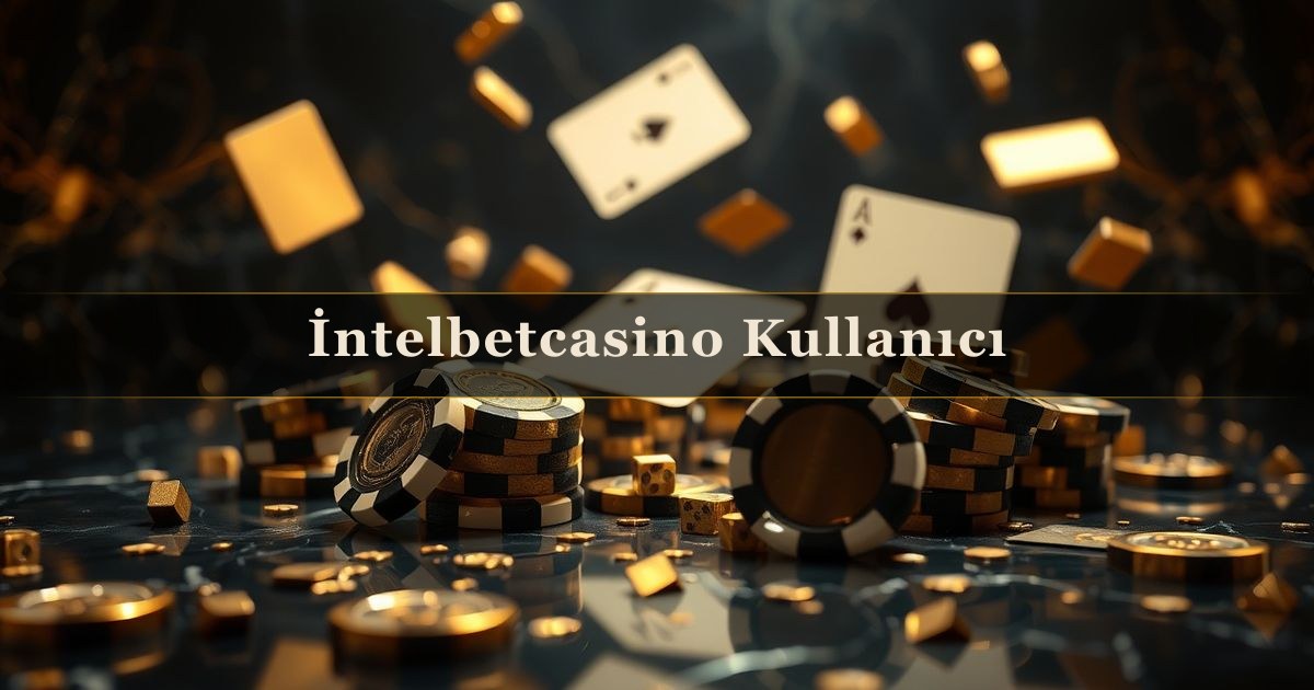 İntelbetcasino Kullanıcı