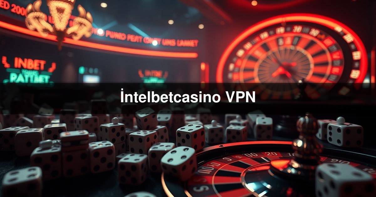 İntelbetcasino VPN